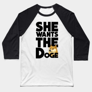 She Wants the Doge Baseball T-Shirt